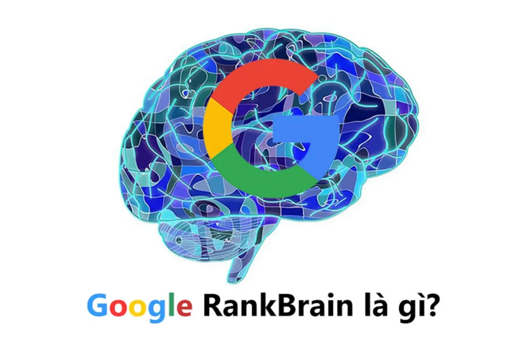 Google RankBrain: Trí tuệ nhân tạo trong xử lý truy vấn