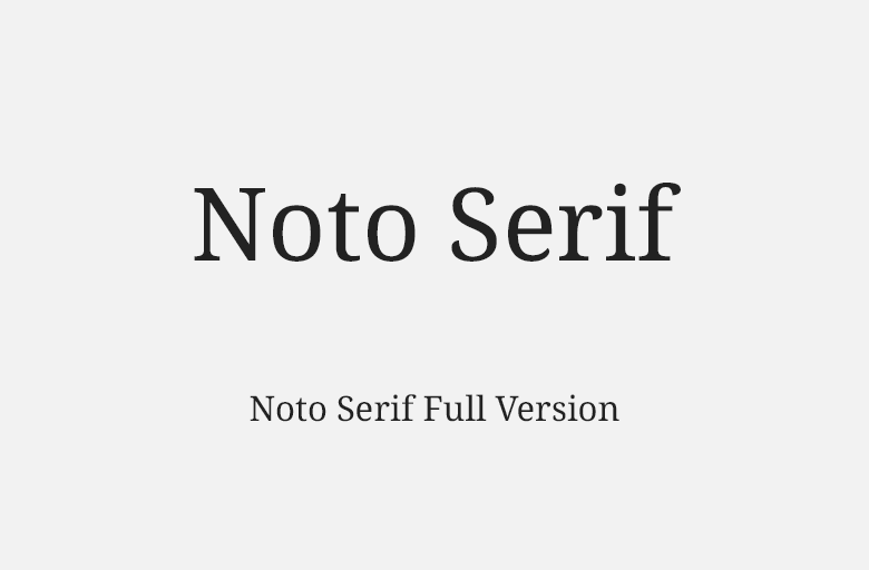 Noto Serif: Đa ngôn ngữ và toàn diện