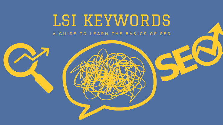 LSI Keywords là gì? Bản chất của từ khóa ngữ nghĩa