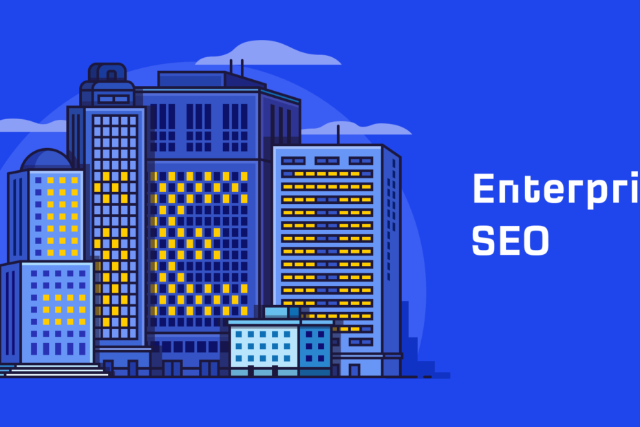 Định nghĩa về Enterprise SEO