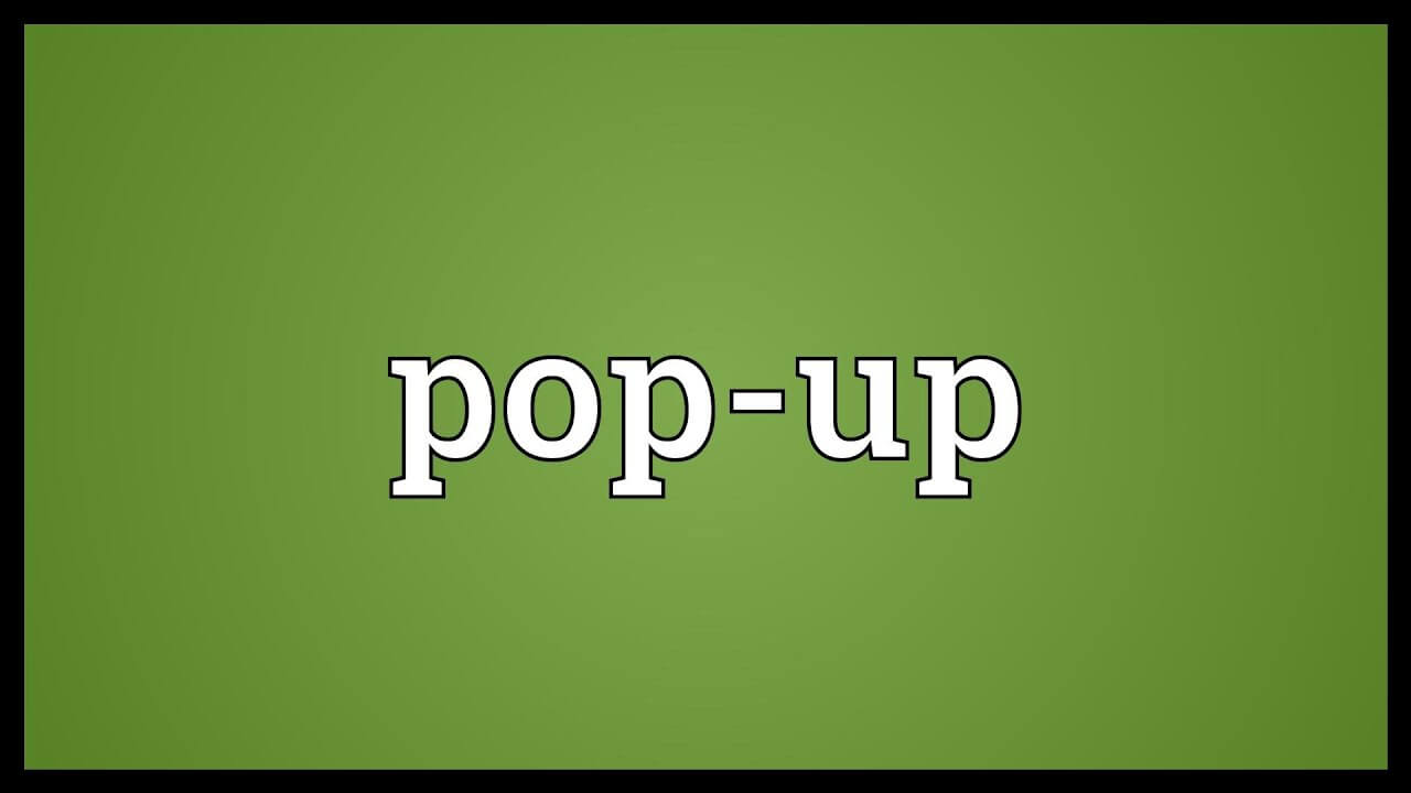 Phương pháp kiểm soát và chặn cửa sổ Pop-ups trên trình duyệt
