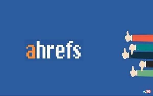 Hướng dẫn sử dụng Ahrefs tối ưu SEO hiệu quả cho người mới